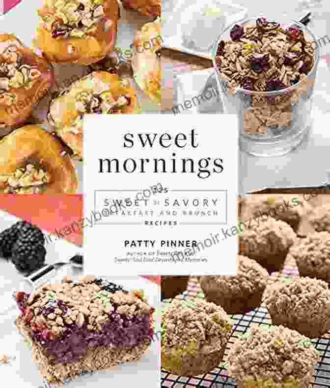 125 Sweet And Savory Breakfast And Brunch Recipes Cookbook Cover Sweet Mornings: 125 Sweet And Savory Breakfast And Brunch Recipes