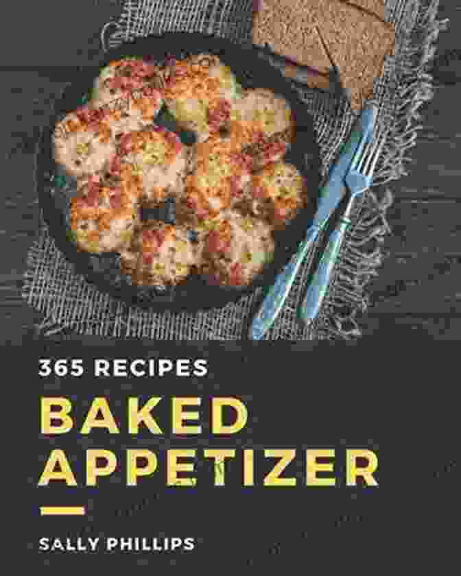 365 Ultimate Baked Appetizer Recipes Cover Page 365 Ultimate Baked Appetizer Recipes: Baked Appetizer Cookbook The Magic To Create Incredible Flavor