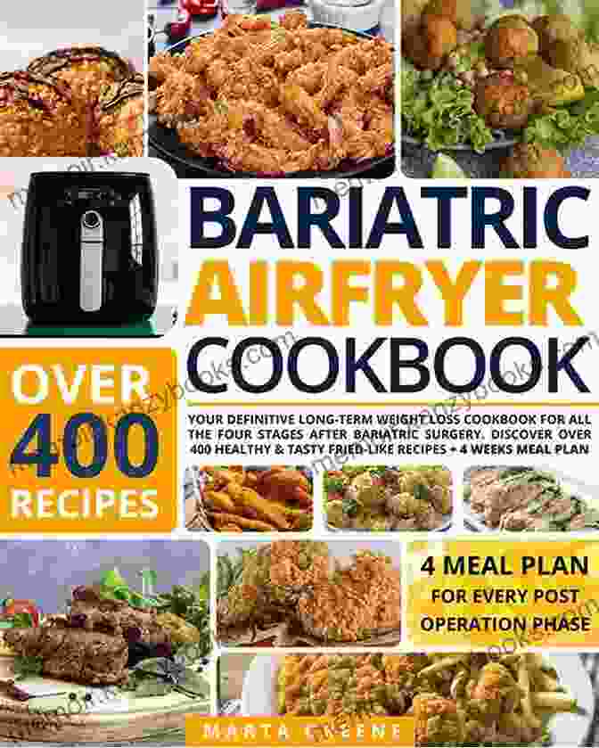 400 Easy And Tasty Bariatric Air Fryer Recipes For Your Weight Loss Maintenance Bariatric Air Fryer Cookbook: 400 Easy And Tasty Bariatric Air Fryer Recipes For Your Weight Loss Maintenance Achieve Peace With Your Favorite Foods And Leave The Stress Behind