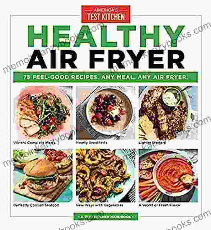 75 Feel Good Recipes For Any Meal, Any Air Fryer Cookbook Cover Healthy Air Fryer: 75 Feel Good Recipes Any Meal Any Air Fryer