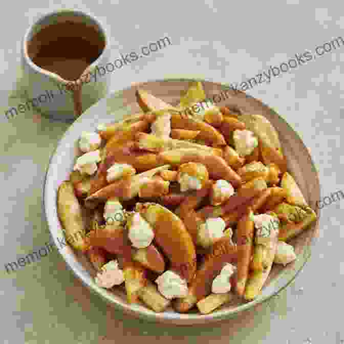 A Mouthwatering Image Of Classic Canadian Poutine Topped With Gravy And Cheese Curds 365 Canadian Recipes: A Canadian Cookbook That Novice Can Cook