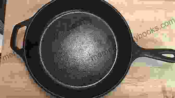 A Seasoned Cast Iron Skillet Sitting On A Stovetop Cast Iron Cookbook: From Stove To Table Quick Easy Everyday Cast Iron Recipes