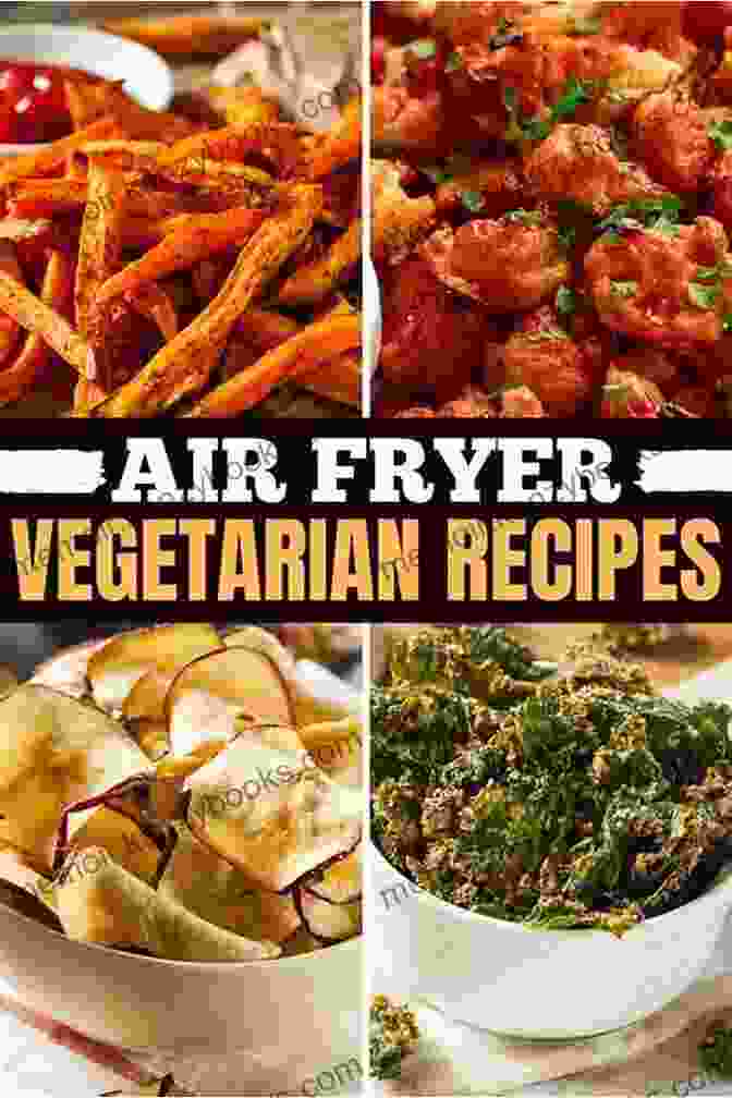 A Variety Of Air Fryer Recipes, Including Appetizers, Breakfast, Vegetarian, And Desserts Power XL Air Fryer Grill Cookbook: Fantastic Appetizer Breakfast Vegetarian And Dessert Recipes (The Complete Air Fryer Cookbook 4)