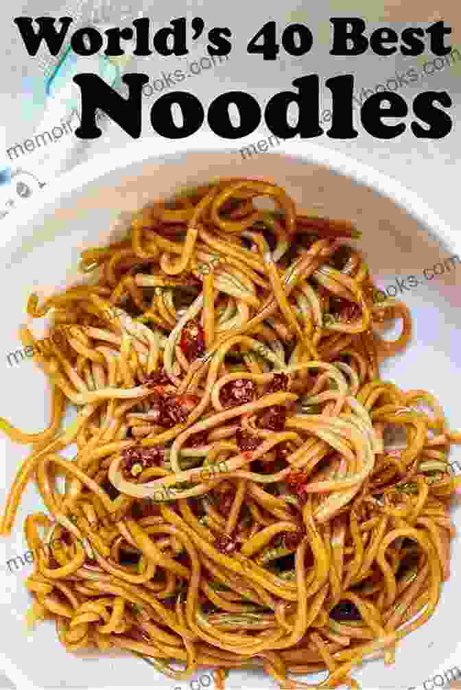 A Vibrant Collage Of Noodle Dishes Showcasing The Diversity Of Global Noodle Cuisines That Noodle Life: Soulful Savory Spicy Slurpy