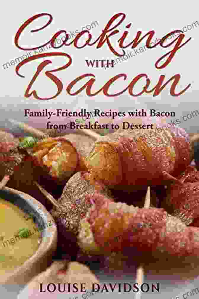 Bacon Wrapped Meatloaf Cooking With Bacon: Family Friendly Recipes With Bacon From Breakfast To Dessert (Specific Ingredient Cookbooks)