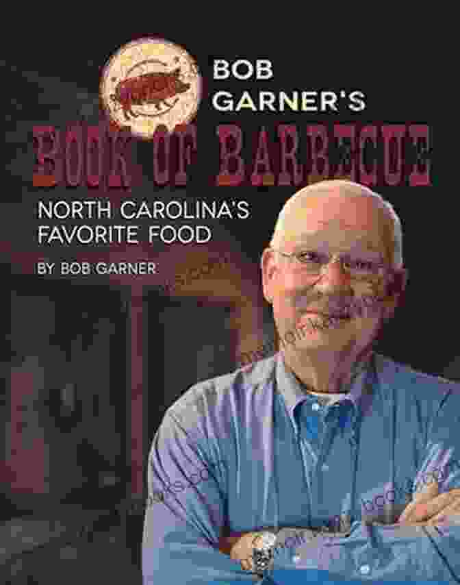 Bob Garner Of Barbeque Book Cover Bob Garner S Of Barbeque: North Carolina S Favorite Food