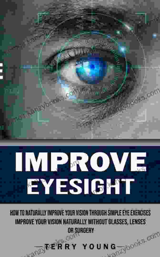 Book Cover Of Basic Eye Exercises Improve Your Vision Naturally, Featuring An Image Of A Pair Of Eyes With Vibrant Colors And Geometric Designs Representing Improved Vision. BASIC EYE EXERCISES IMPROVE YOUR VISION NATURALLY: BETTER EYESIGHT GOLDEN NUGGETS