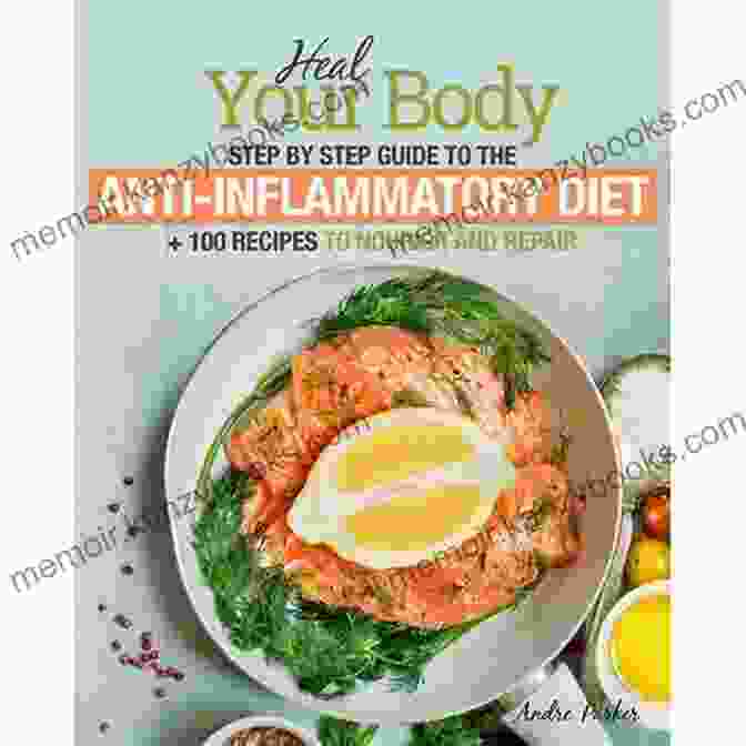 Book Cover Of Heal Your Body Step By Step Guide 100 Recipes To Nourish And Repair By Nicole James Anti Inflammatory Diet: Heal Your Body Step By Step Guide + 100 Recipes To Nourish And Repair