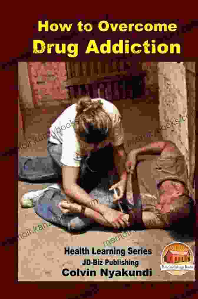 Book Cover Of 'How To Overcome And Recover From Drug Addiction' By [author's Name] Drugs Do Not Discriminate: How To Overcome And Recover From Drug Addiction