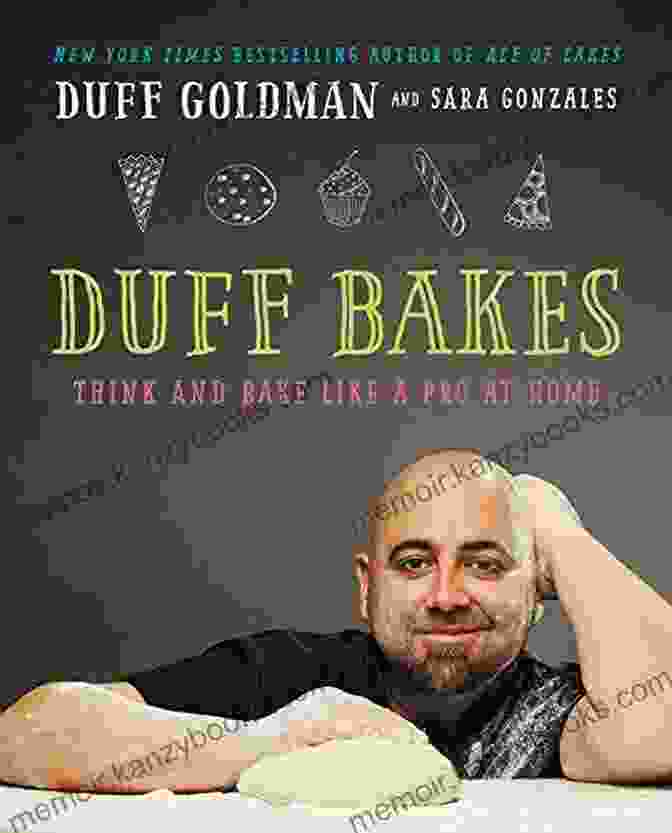 Cover Image Of The Book 'Think And Bake Like A Pro At Home' Duff Bakes: Think And Bake Like A Pro At Home