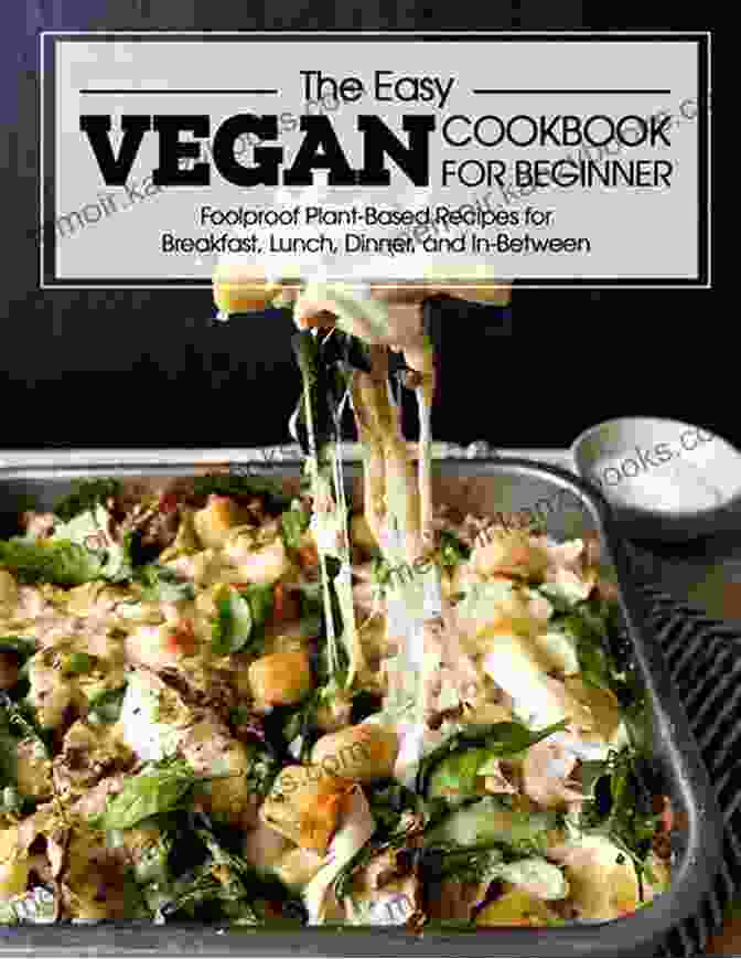 Cover Of Foolproof Plant Based Recipes For Breakfast Lunch Dinner And In Between Cookbook Vegan For Everybody: Foolproof Plant Based Recipes For Breakfast Lunch Dinner And In Between