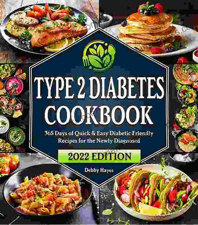 Cover Of The 'Simple And Fast Diabetic Friendly Recipes' Cookbook, Featuring A Vibrant Display Of Fresh And Colorful Ingredients. The Doctor Recommended Type 2 Diabetes Cookbook: Simple And Fast Diabetic Friendly Recipes