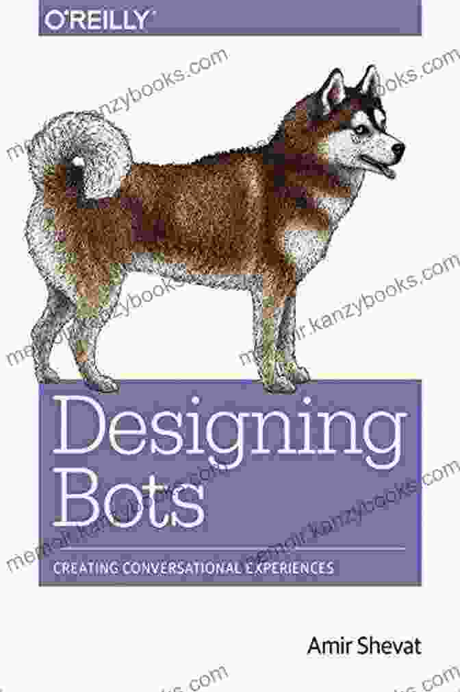 Designing Bots: Creating Conversational Experiences Book Cover Designing Bots: Creating Conversational Experiences