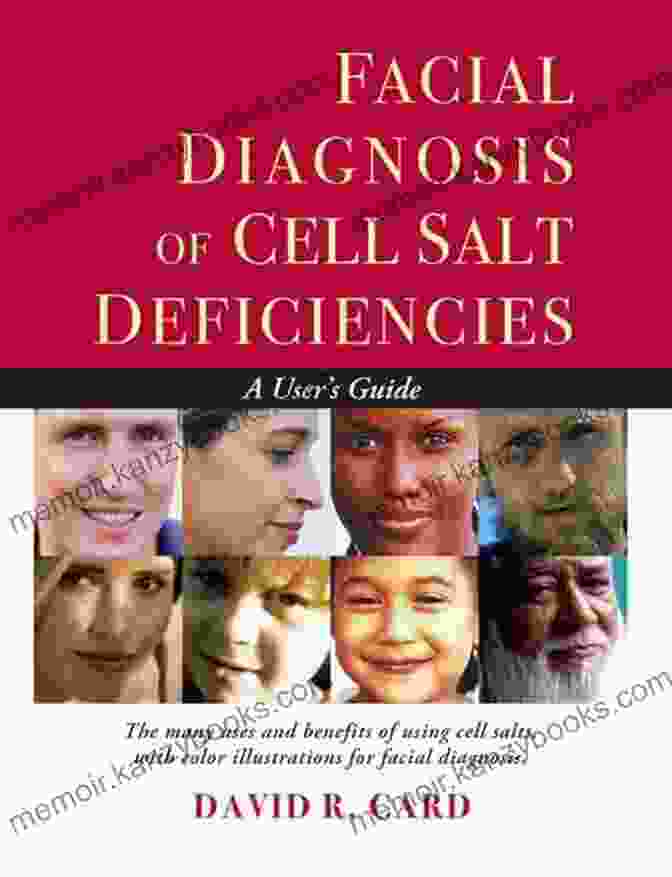 Facial Diagnosis Chart Facial Diagnosis Of Cell Salt Deficiencies: The Many Usue And Benefits Of Using Cell Salts With Color Illustrations For Facial Diagnosis