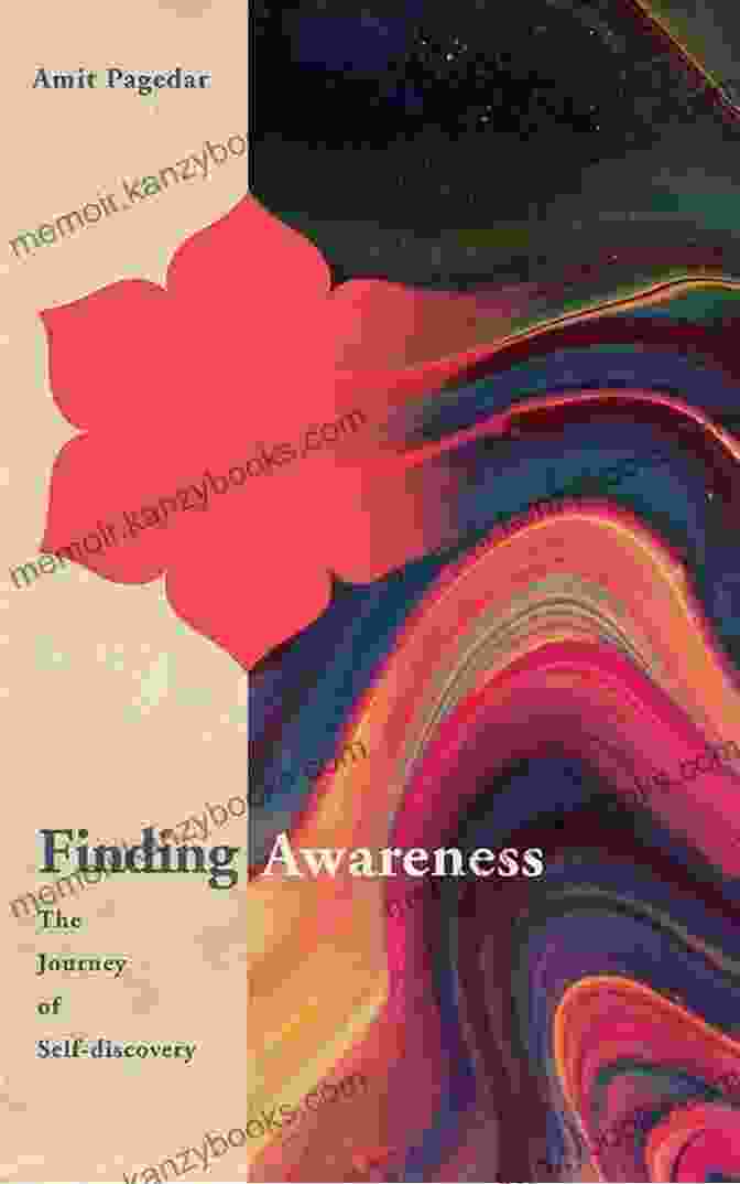 Finding Awareness Book Cover A Person Meditating In Nature, Surrounded By A Colorful And Serene Landscape Finding Awareness: The Journey Of Self Discovery