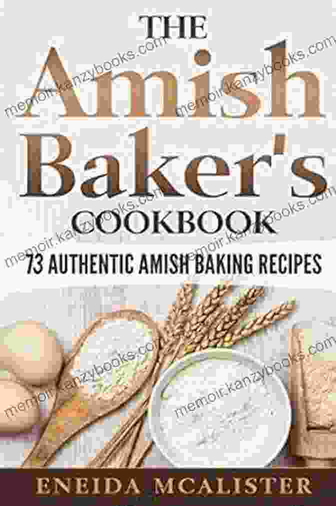 Flaky Amish Pastries The Amish Baker S Cookbook: 73 Authentic Amish Baking Recipes