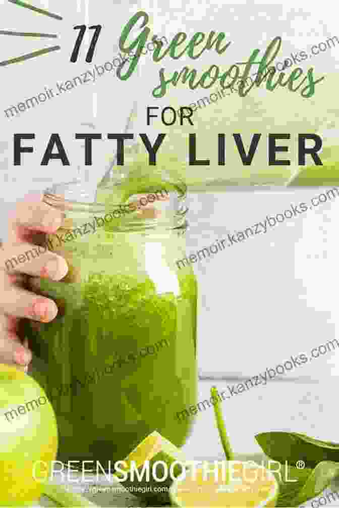 Green Smoothie Fatty Liver Diet: 3 Manuscripts In 1 120+ Fatty Liver Friendly Recipes Including Smoothies Pies And Pancakes For A Delicious And Tasty Diet