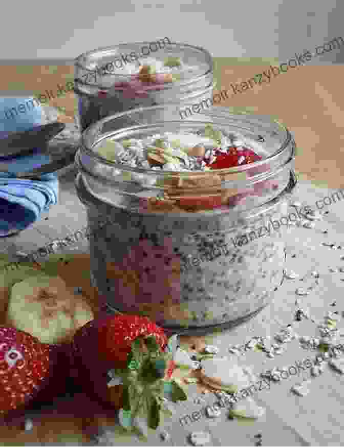 Mason Jar Overnight Oats With Oatmeal, Milk, Chia Seeds, And Fruit Breakfasts In Jars Cookbook: Healthy Quick And Easy Mason Jar Recipes