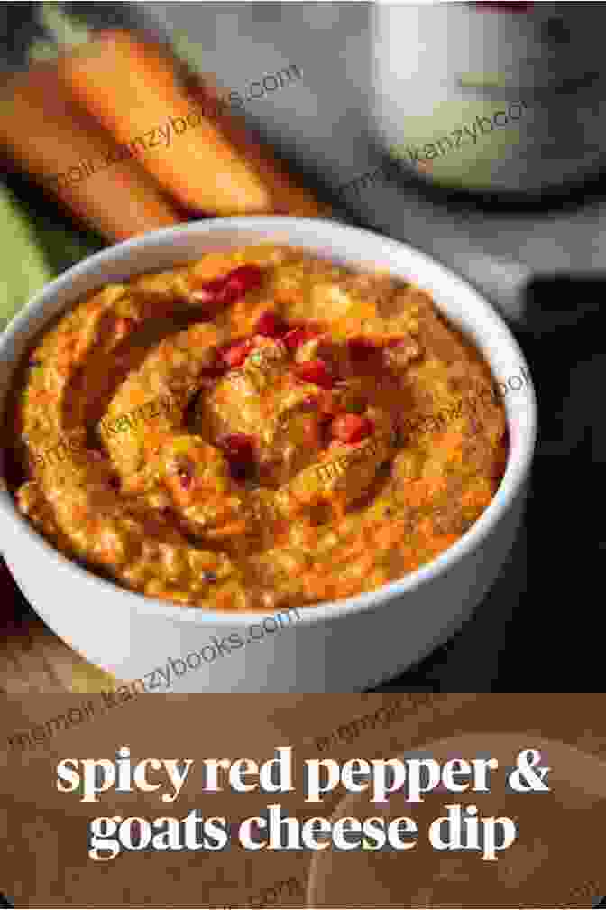 Modern Dip Creations, Featuring Roasted Red Pepper And Goat Cheese Dip, Sriracha Honey Mustard, And Avocado Cilantro Ranch 365 Yummy Dip Recipes: A Yummy Dip Cookbook To Fall In Love With