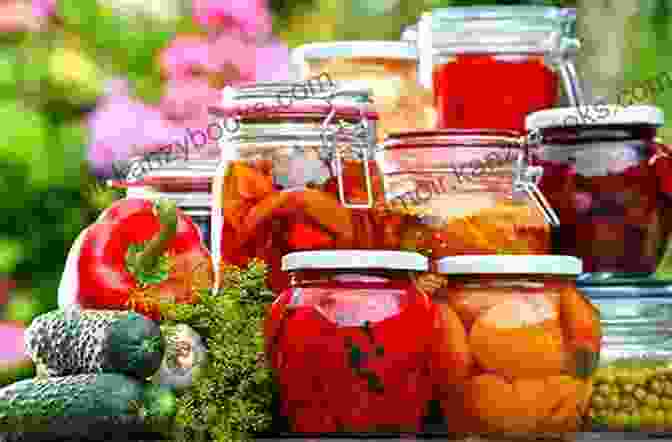 Preserved Produce Being Used In Various Practical Ways THE GARDEN GURU S GUIDE TO PRESERVING YOUR HARVEST: Learn How To Be Self Sufficient: Canning Fermenting Pickling Dehydrating And Smoking Your Fresh Garden Herbs And Vegetables