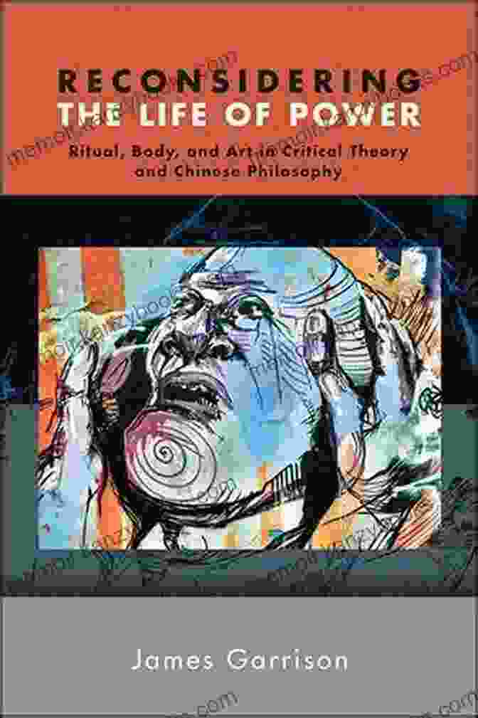 Reconsidering The Life Of Power Book Cover Reconsidering The Life Of Power: Ritual Body And Art In Critical Theory And Chinese Philosophy (SUNY In Chinese Philosophy And Culture)