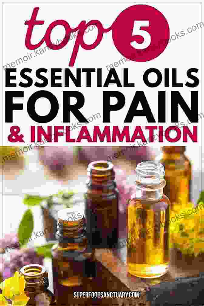 Relieving Pain Using Essential Oils Applied Topically The Art Science Of Aromatherapy: Your Guide For Personal Aromatherapy