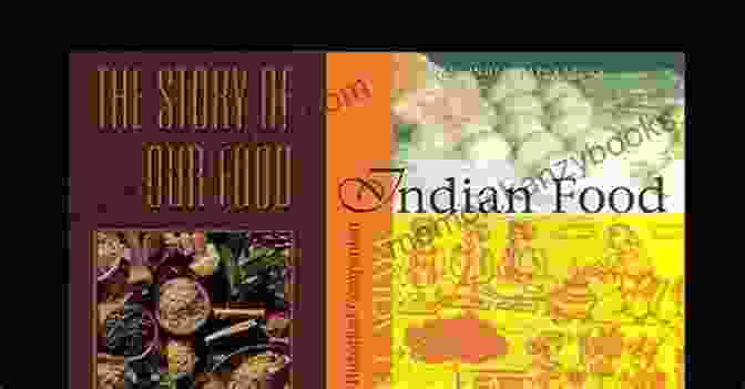 Section On The History Of Indian Cuisine The Indian Recipe Collection: With Authentic Indian Recipes On A Culinary Journey