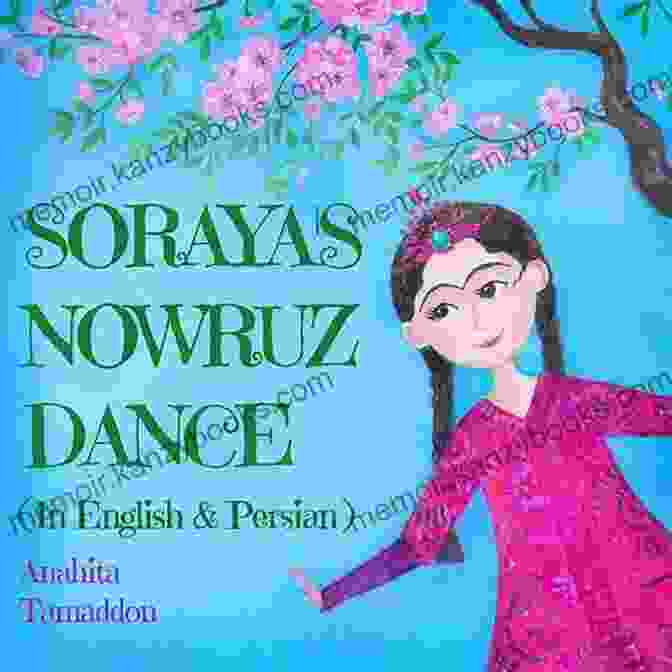 Soraya Nowruz Dance In English And Persian, A Book By Soraya Nowruz Soraya S Nowruz Dance (In English Persian)