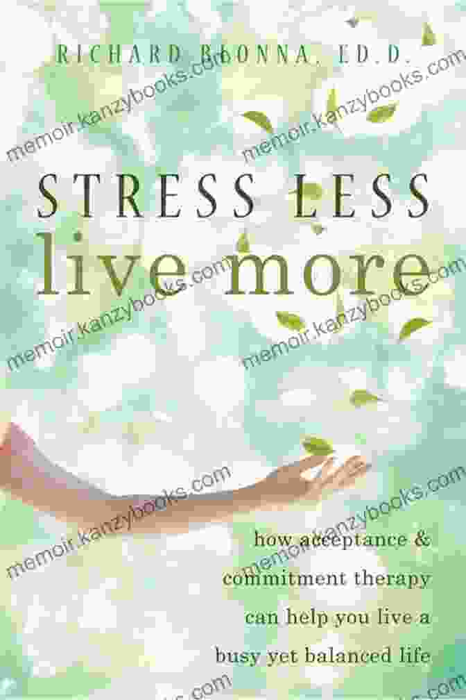 Stress Less, Live More Book Cover Featuring A Calm Person Practicing Mindfulness In A Serene Environment Stress Less Live More: Discover How You Can Control And Reduce Stress At Work And At Home With Meditation And Mindfulness