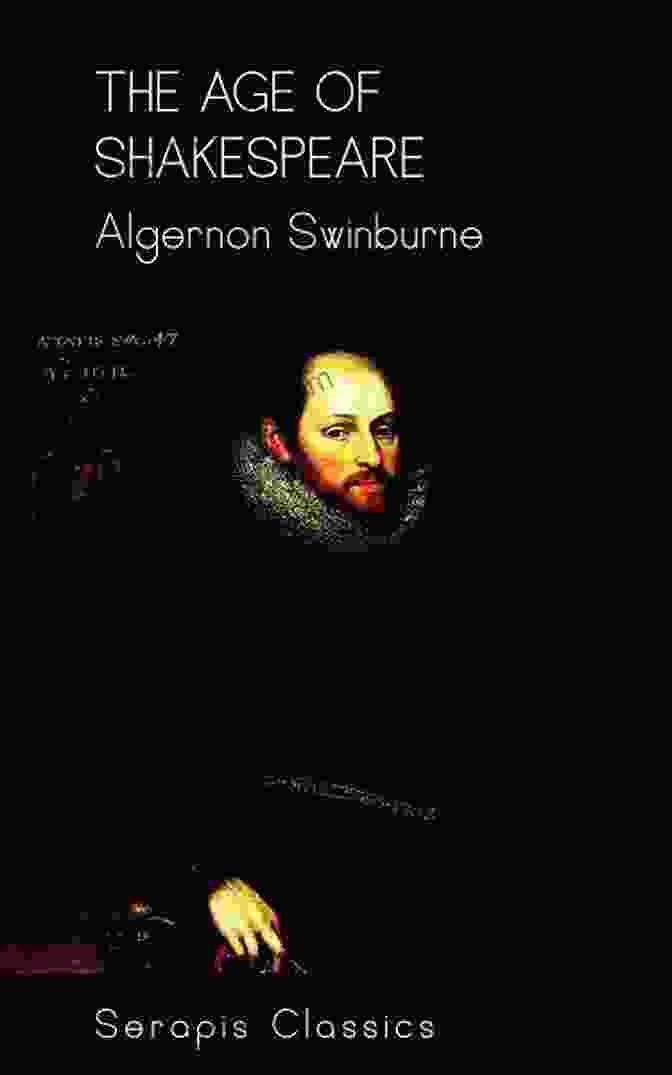 The Age Of Shakespeare Serapis Classics | A Comprehensive Guide To The Literary Era The Age Of Shakespeare (Serapis Classics)