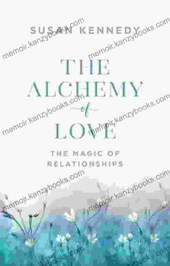 The Alchemy Of Love, Power, And Wisdom: A Mystical Guide To Love, Power, And Wisdom Sacred Sexual Union: The Alchemy Of Love Power And Wisdom