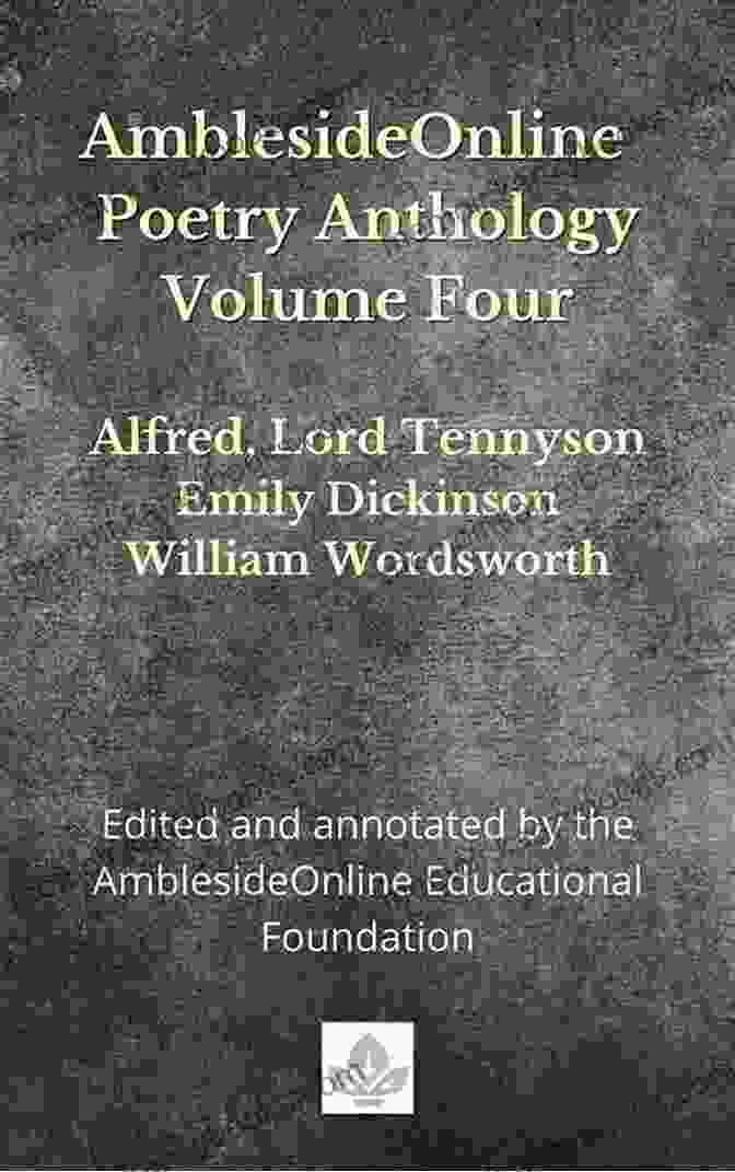 The AmblesideOnline Poetry Anthology Volume Four Cover Features A Vibrant Illustration Of Birds In Flight Against A Backdrop Of Flowers And Swirling Patterns. AmblesideOnline Poetry Anthology Volume Four: Alfred Lord Tennyson Emily Dickinson William Wordsworth