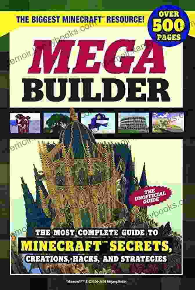 The Complete Guide To Minecraft Building The Complete Guide To Minecraft Building: Essential Tips Tricks And Tutorials Unofficial