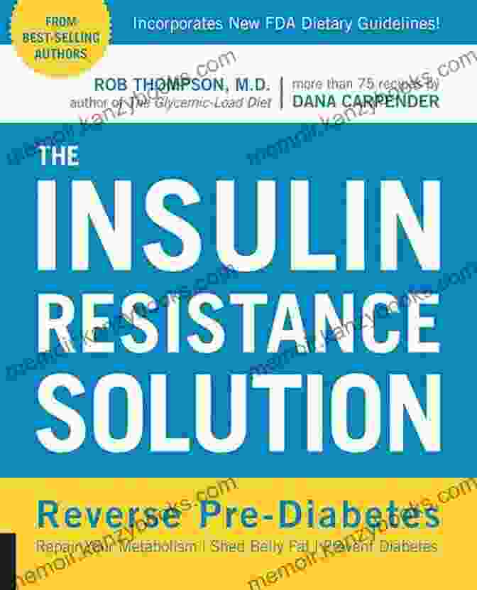 The Insulin Resistance Solution Book Cover Image The Insulin Resistance Solution: Reverse Pre Diabetes Repair Your Metabolism Shed Belly Fat And Prevent Diabetes With More Than 75 Recipes By Dana Carpender