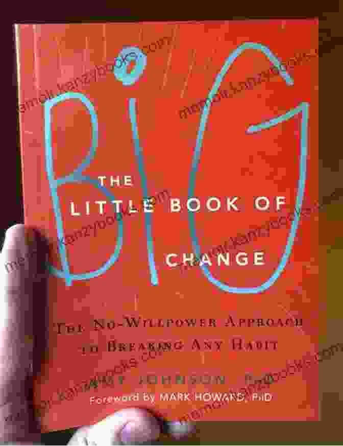 The Little Book Of Big Change Book Cover The Little Of Big Change: The No Willpower Approach To Breaking Any Habit