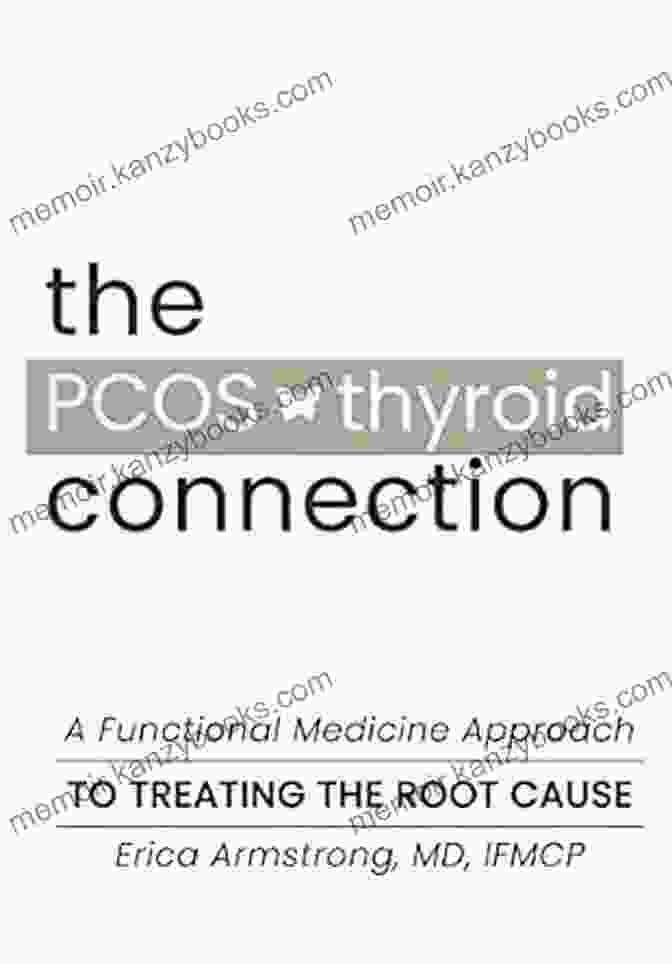 The PCOS Thyroid Connection Book By Erica Armstrong The PCOS Thyroid Connection Erica Armstrong