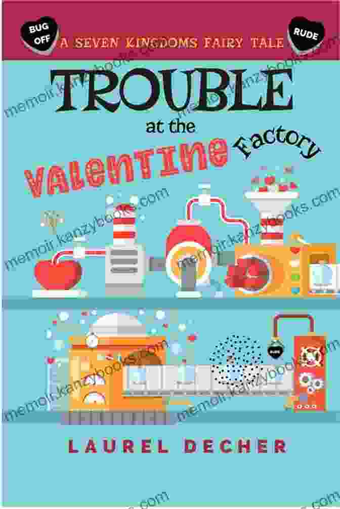 Trouble At The Valentine Factory Book Cover Trouble At The Valentine Factory (A Seven Kingdoms Fairy Tale)