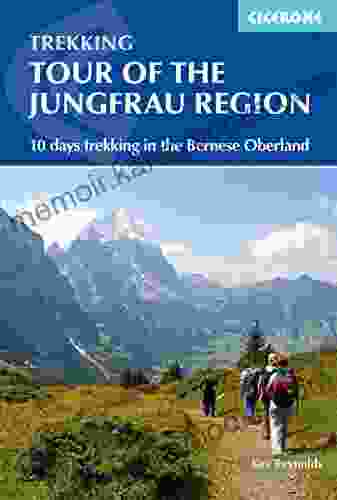 Tour Of The Jungfrau Region: 10 Days Trekking In The Bernese Oberland (Cicerone Trekking Guides)