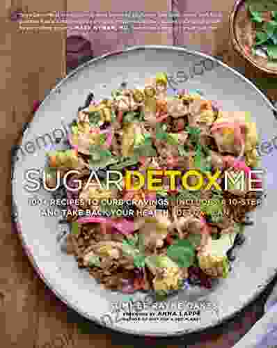 SugarDetoxMe: 100+ Recipes To Curb Cravings And Take Back Your Health