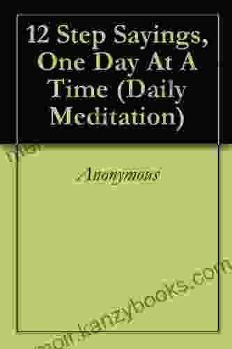 12 Step Sayings One Day At A Time (Daily Meditation 1)