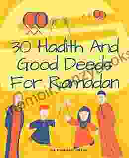 30 Hadith and Good Deeds for Ramadan Islam Made Easy for Kids: Islamic for Children