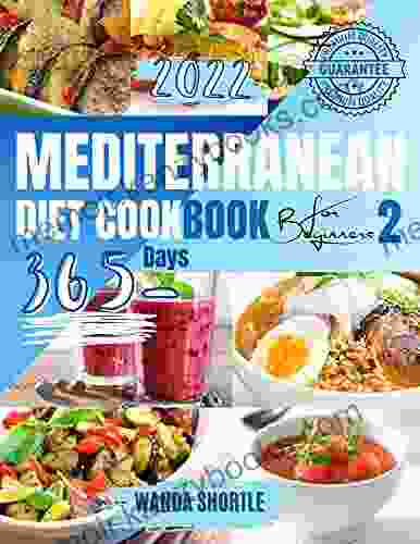 MEDITERRANEAN DIET COOKBOOK FOR BEGINNERS 2024 2: 365 Days of Quick Easy Mediterranean Recipes for Clean Healthy Eating 7 Day Diet Meal Plan and 10 Tips for Success