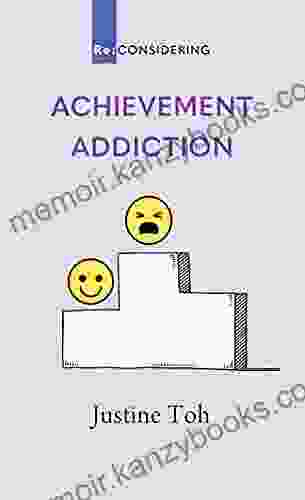 Achievement Addiction (Re: CONSIDERING) Justine Toh