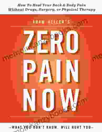 Adam Heller S Zero Pain Now