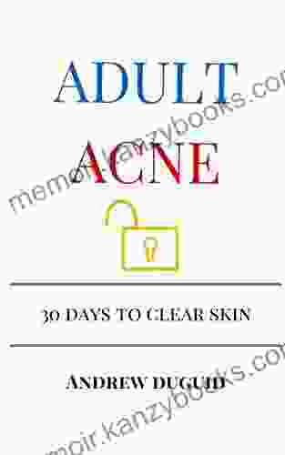 Adult Acne: 30 Days To Clear Skin