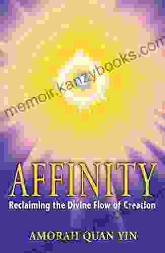 Affinity: Reclaiming the Divine Flow of Creation