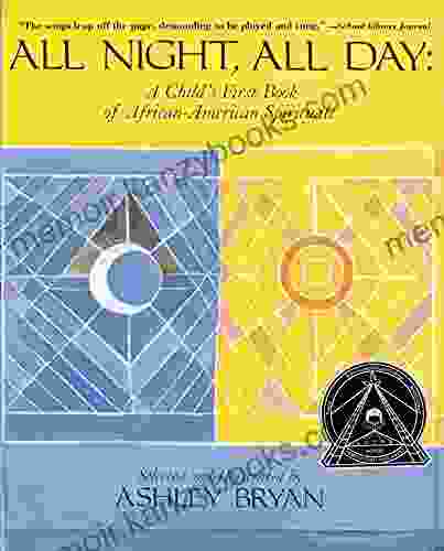 All Night All Day: A Child s First of African American Spirituals