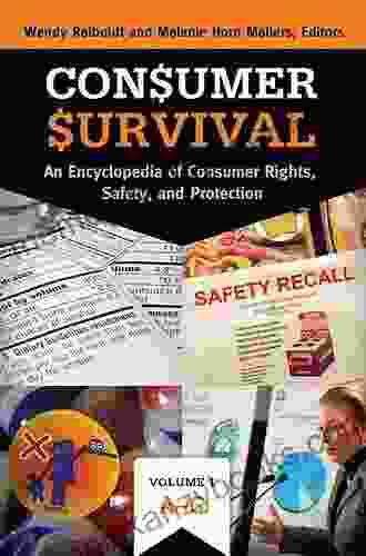 Consumer Survival: An Encyclopedia Of Consumer Rights Safety And Protection 2 Volumes