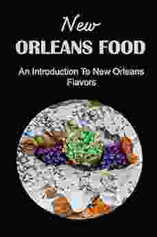 New Orleans Food: An Introduction To New Orleans Flavors