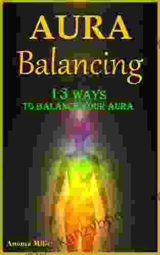 Aura Balancing 13 Ways to Balance your Aura Live Satisfying Lives